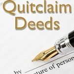 What is a Quitclaim Deed and When Do You Do It?