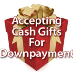 Follow These Simple Rules for Accepting Cash Gifts for Downpayment